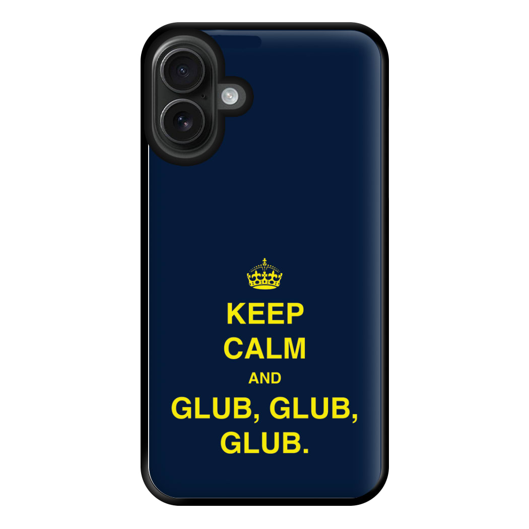 Keep Calm And Glub Glub - B99 Phone Case for iPhone 16 Plus