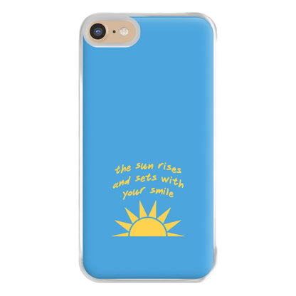 The Sun Rises And Sets With Your Smile Phone Case for iPhone 6 / 7 / 8 / SE