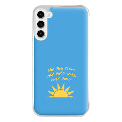 The Sun Rises And Sets With Your Smile Phone Case for Galaxy S23FE