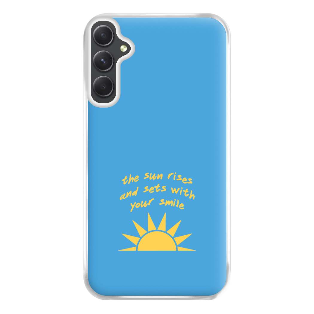 The Sun Rises And Sets With Your Smile Phone Case for Galaxy A54