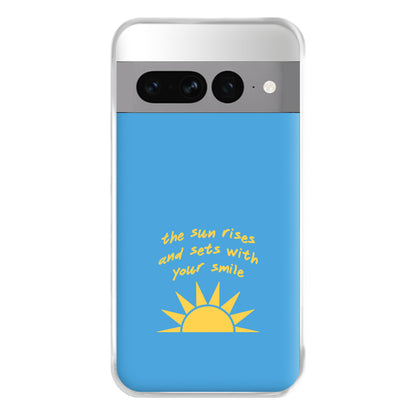 The Sun Rises And Sets With Your Smile Phone Case for Google Pixel 7 Pro