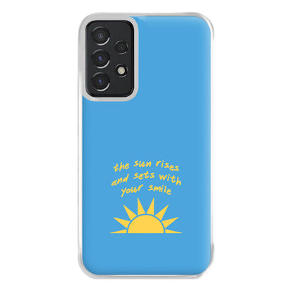 The Sun Rises And Sets With Your Smile Phone Case for Galaxy A52 / A52s