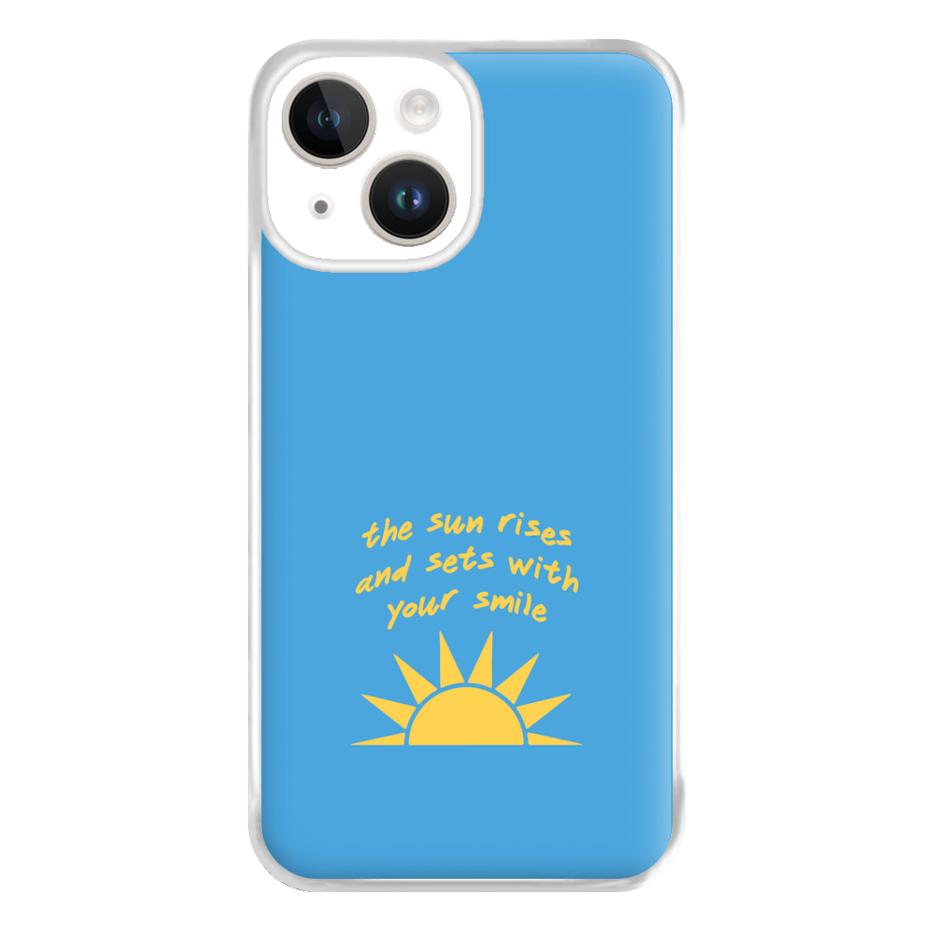 The Sun Rises And Sets With Your Smile Phone Case for iPhone 14