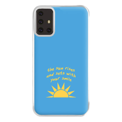 The Sun Rises And Sets With Your Smile Phone Case for Galaxy A71