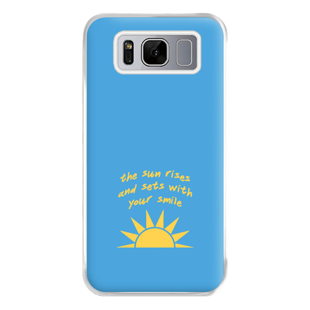 The Sun Rises And Sets With Your Smile Phone Case for Galaxy S8 Plus