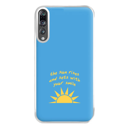 The Sun Rises And Sets With Your Smile Phone Case for Huawei P20 Pro