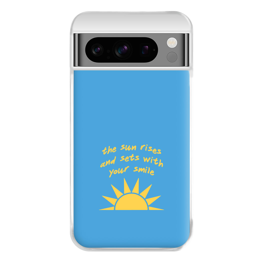 The Sun Rises And Sets With Your Smile Phone Case for Google Pixel 8 Pro