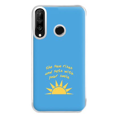 The Sun Rises And Sets With Your Smile Phone Case for Huawei P30 Lite