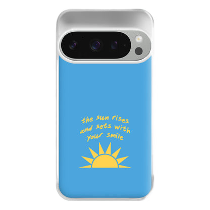 The Sun Rises And Sets With Your Smile Phone Case for Google Pixel 9 Pro XL