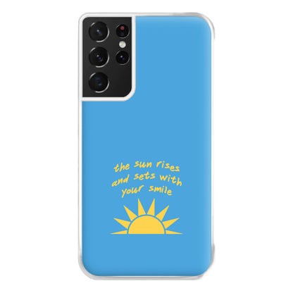 The Sun Rises And Sets With Your Smile Phone Case for Galaxy S21 Ultra