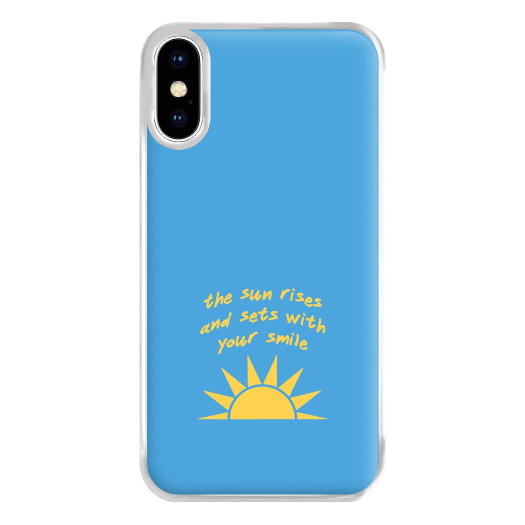 The Sun Rises And Sets With Your Smile Phone Case for iPhone XS Max