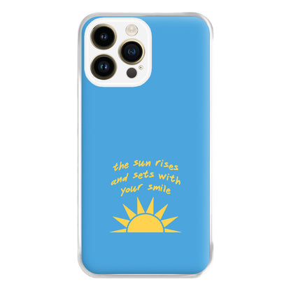 The Sun Rises And Sets With Your Smile Phone Case for iPhone 14 Pro Max