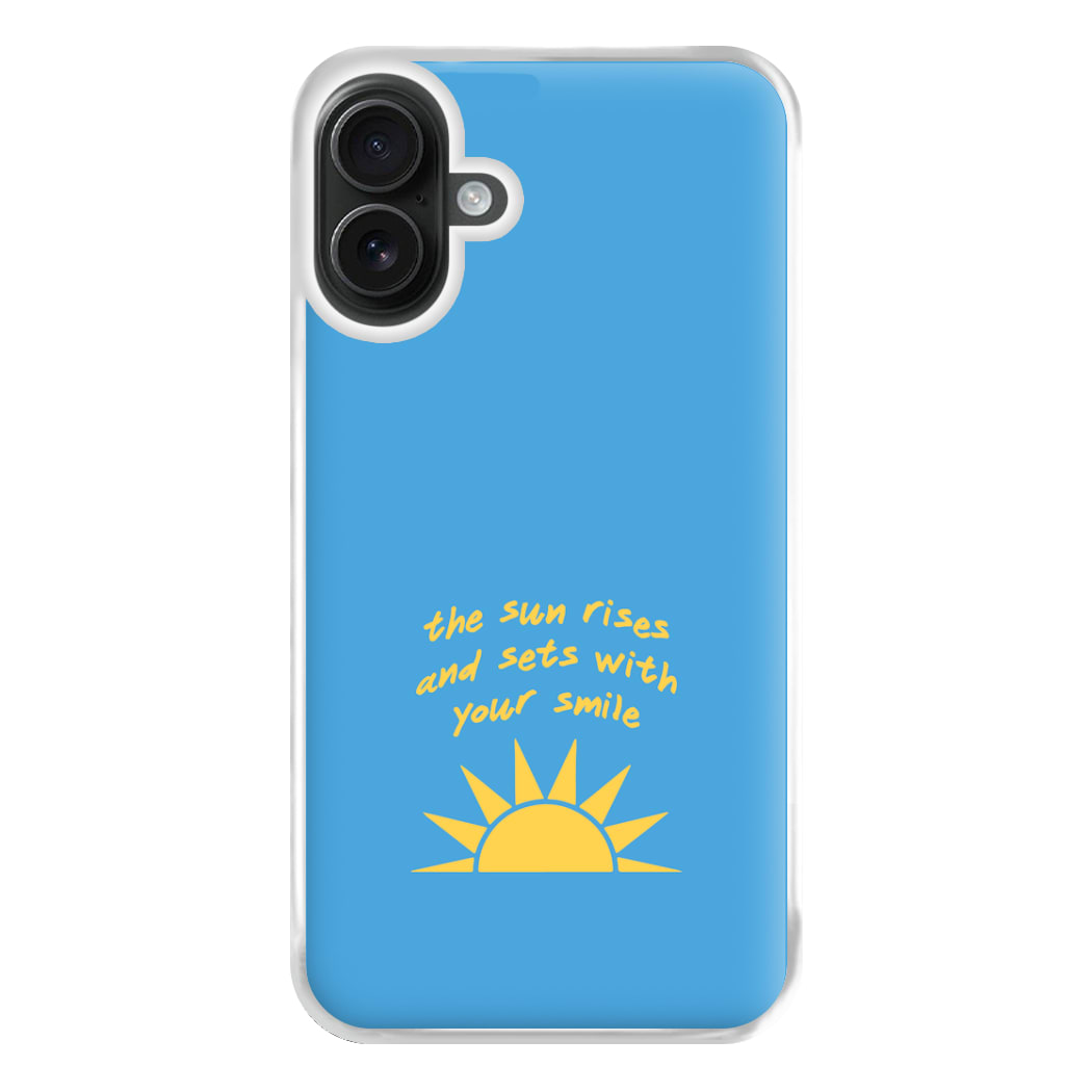 The Sun Rises And Sets With Your Smile Phone Case for iPhone 16 Plus