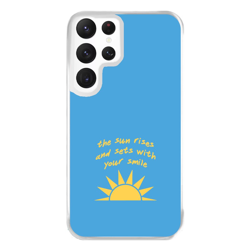 The Sun Rises And Sets With Your Smile Phone Case for Galaxy S22 Ultra