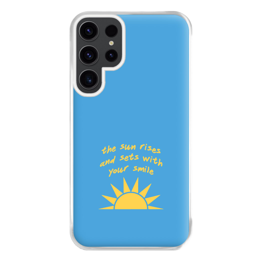 The Sun Rises And Sets With Your Smile Phone Case for Galaxy S23 Ultra