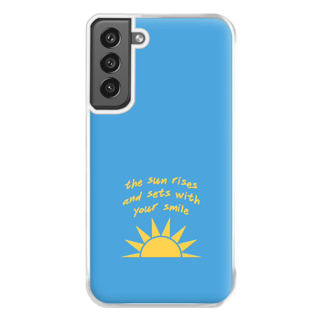 The Sun Rises And Sets With Your Smile Phone Case for Galaxy S21FE