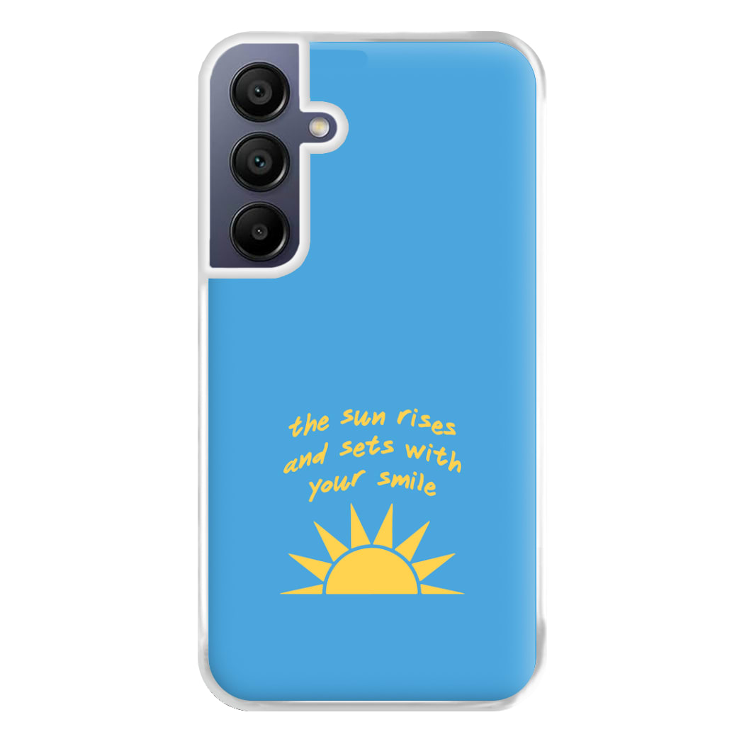 The Sun Rises And Sets With Your Smile Phone Case for Galaxy A16