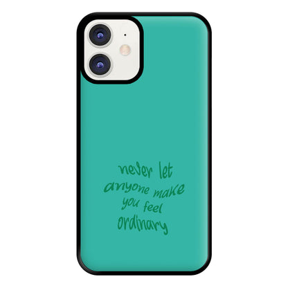 Never Let Anyone Make You Feel Ordinary Phone Case for iPhone 12 / 12 Pro