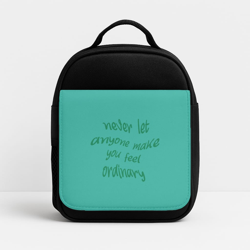 Never Let Anyone Make You Feel Ordinary Lunchbox