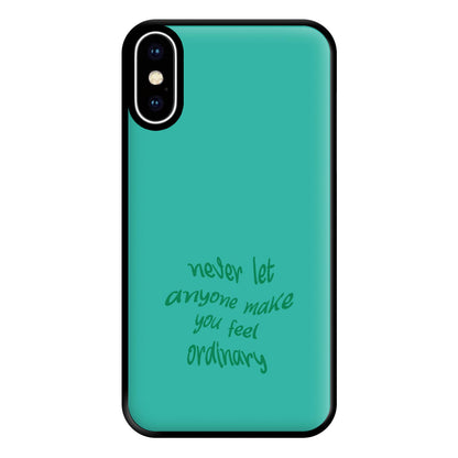 Never Let Anyone Make You Feel Ordinary Phone Case for iPhone XS Max