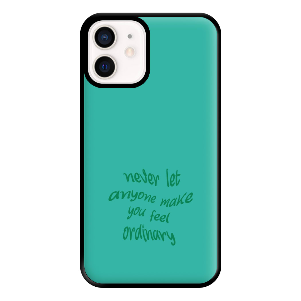 Never Let Anyone Make You Feel Ordinary Phone Case for iPhone 13 Mini