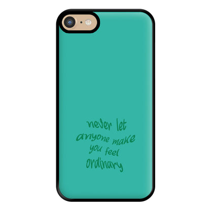 Never Let Anyone Make You Feel Ordinary Phone Case for iPhone 6 / 7 / 8 / SE