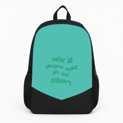 Never Let Anyone Make You Feel Ordinary Backpack