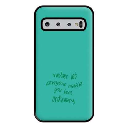 Never Let Anyone Make You Feel Ordinary Phone Case for Galaxy S10 Plus