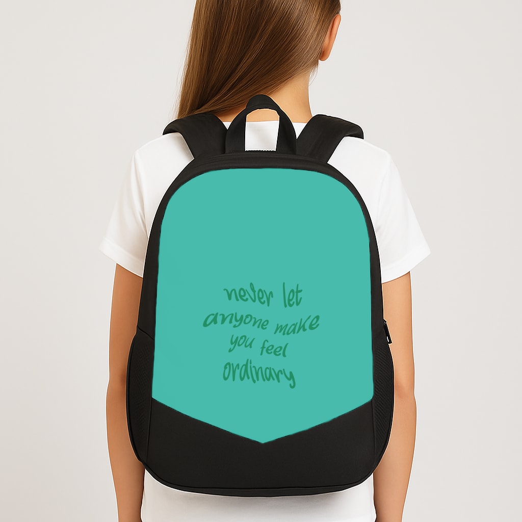 Never Let Anyone Make You Feel Ordinary Backpack