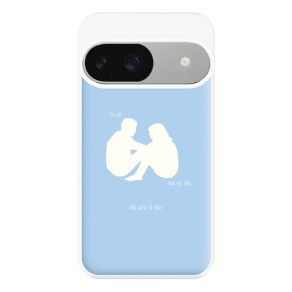 You Go And I'll Stay Phone Case for Google Pixel 9 / 9 Pro