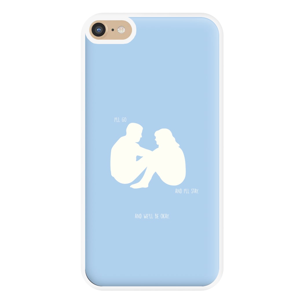 You Go And I'll Stay Phone Case for iPhone 6 Plus / 7 Plus / 8 Plus