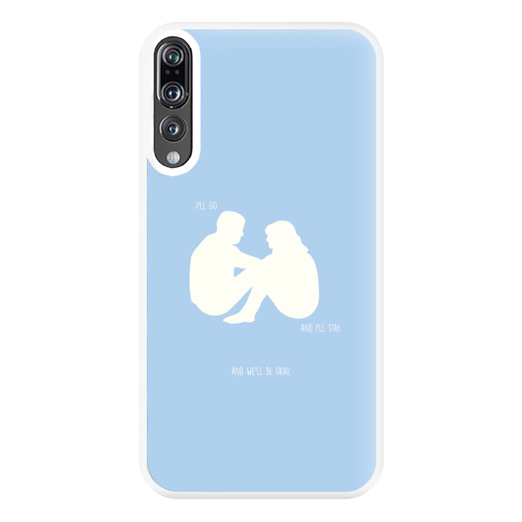 You Go And I'll Stay Phone Case for Huawei P20 Pro