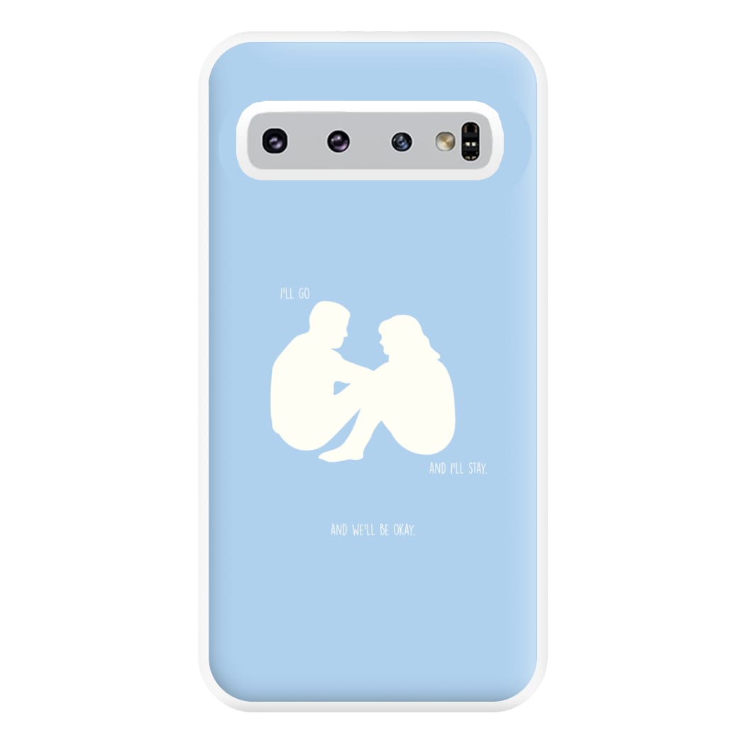 You Go And I'll Stay Phone Case for Galaxy S10 Plus