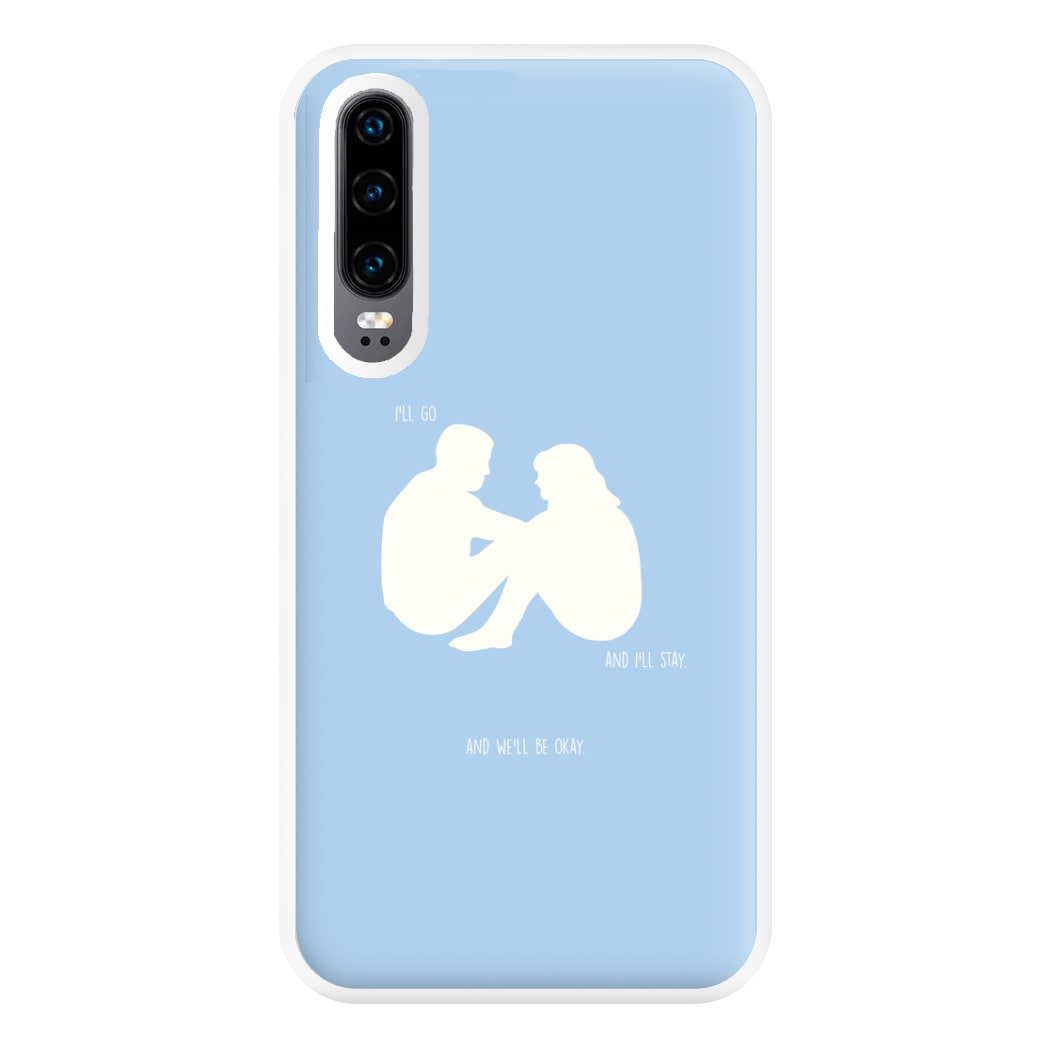 You Go And I'll Stay Phone Case for Huawei P30