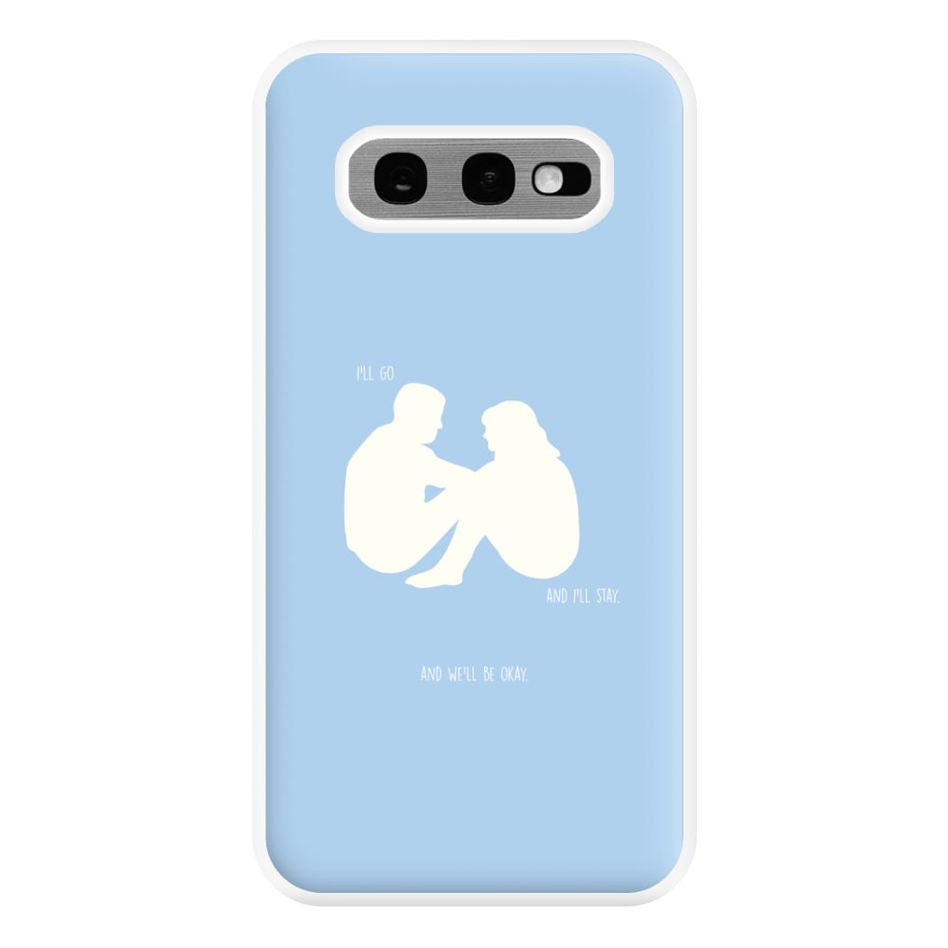 You Go And I'll Stay Phone Case for Galaxy S10e