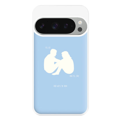 You Go And I'll Stay Phone Case for Google Pixel 9 Pro XL