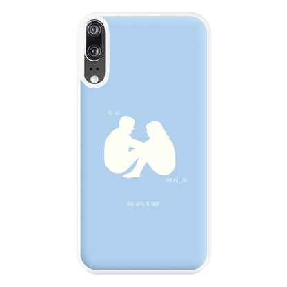 You Go And I'll Stay Phone Case for Huawei P20