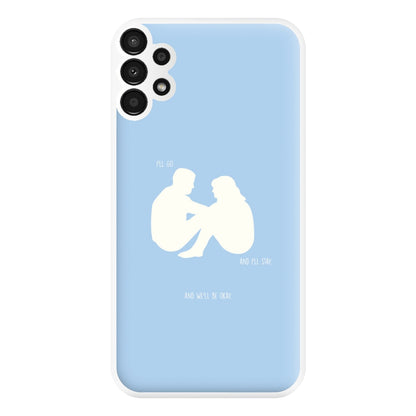 You Go And I'll Stay Phone Case for Galaxy A13