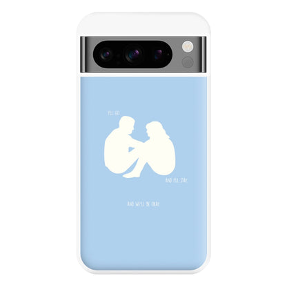 You Go And I'll Stay Phone Case for Google Pixel 8 Pro