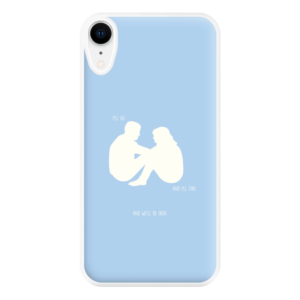 You Go And I'll Stay Phone Case for iPhone XR