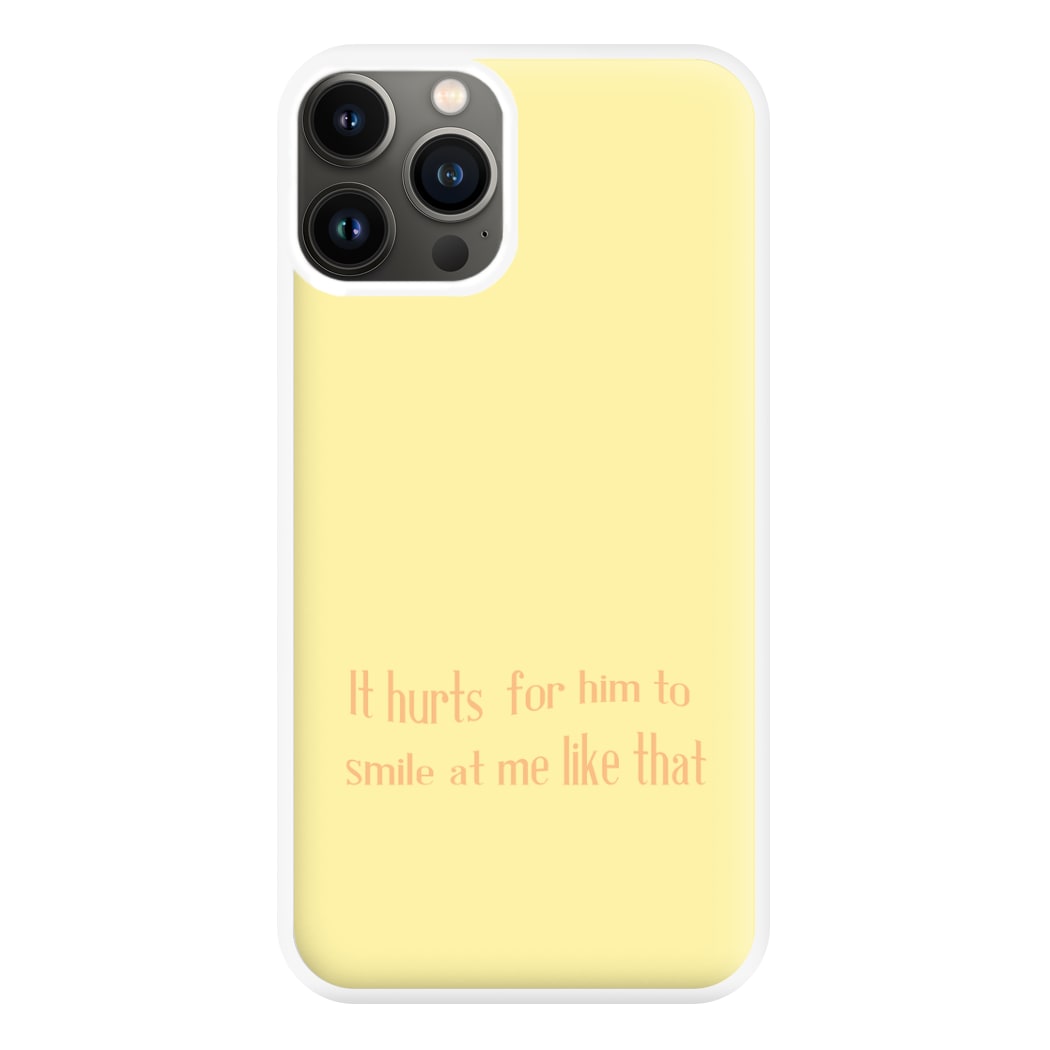 It Hurts For Him To Smile At Me Like That Phone Case for iPhone 11 Pro Max