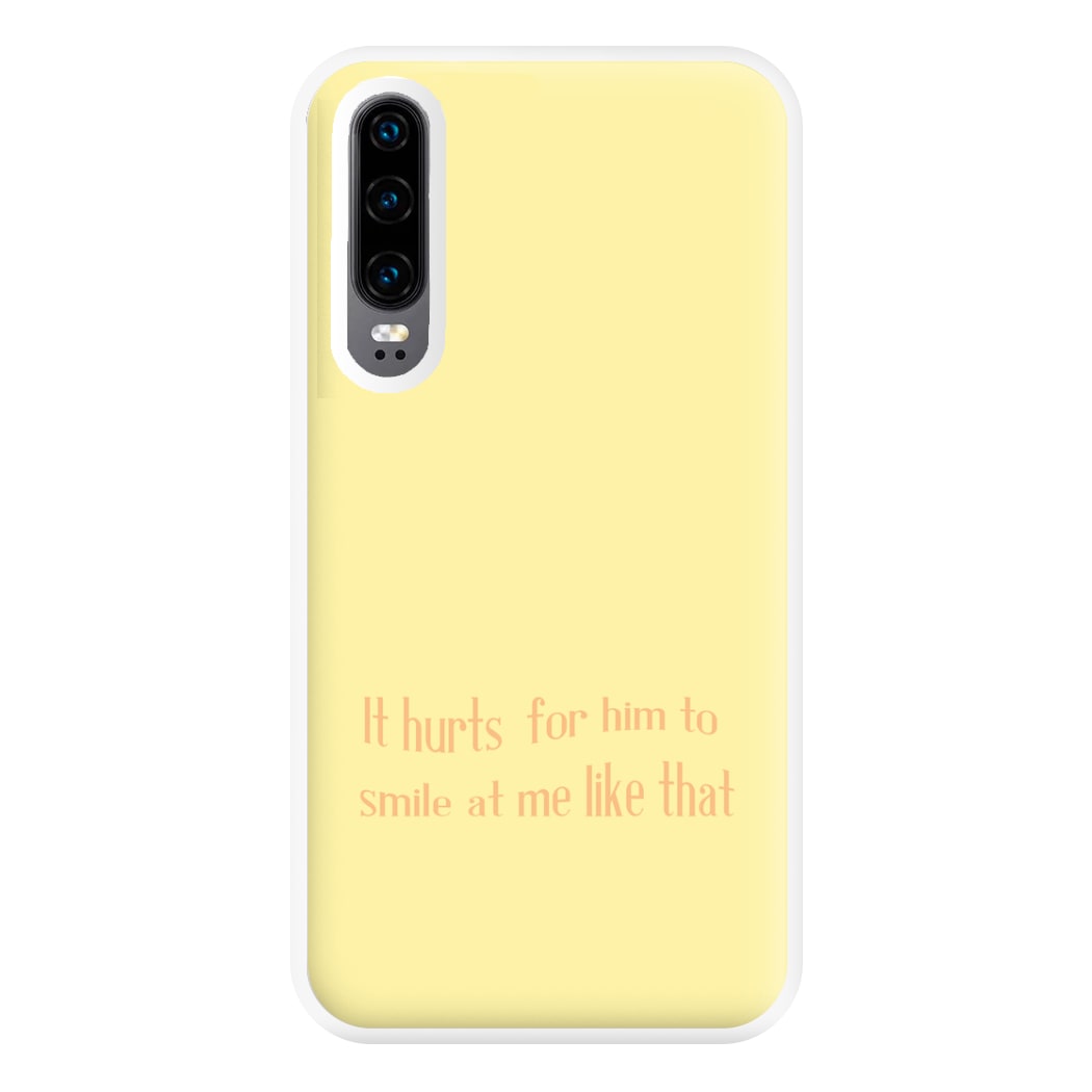 It Hurts For Him To Smile At Me Like That Phone Case for Huawei P30