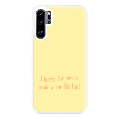 It Hurts For Him To Smile At Me Like That Phone Case for Huawei P30 Pro