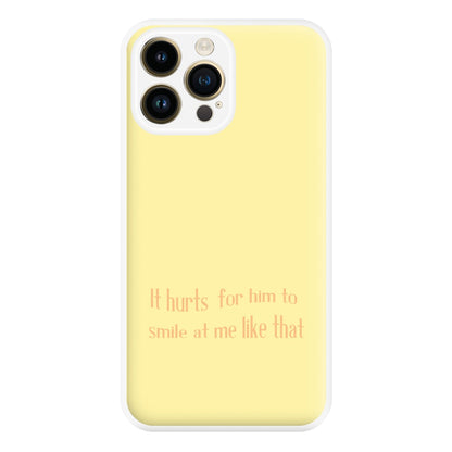 It Hurts For Him To Smile At Me Like That Phone Case for iPhone 14 Pro Max