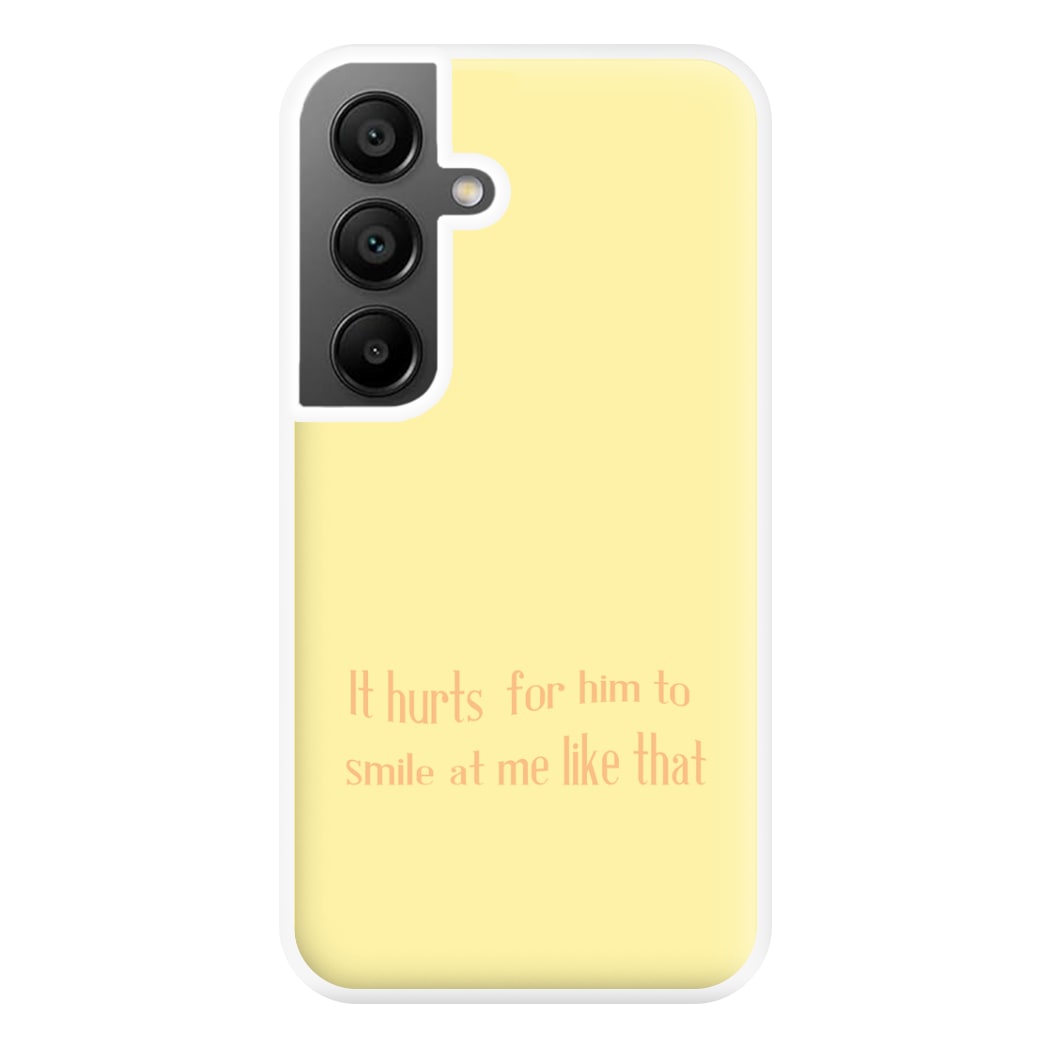 It Hurts For Him To Smile At Me Like That Phone Case for Galaxy A55