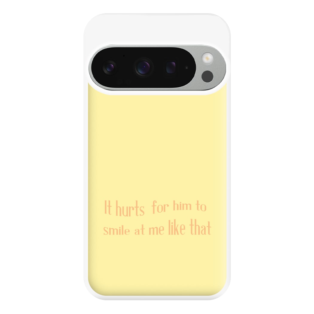 It Hurts For Him To Smile At Me Like That Phone Case for Google Pixel 9 Pro XL