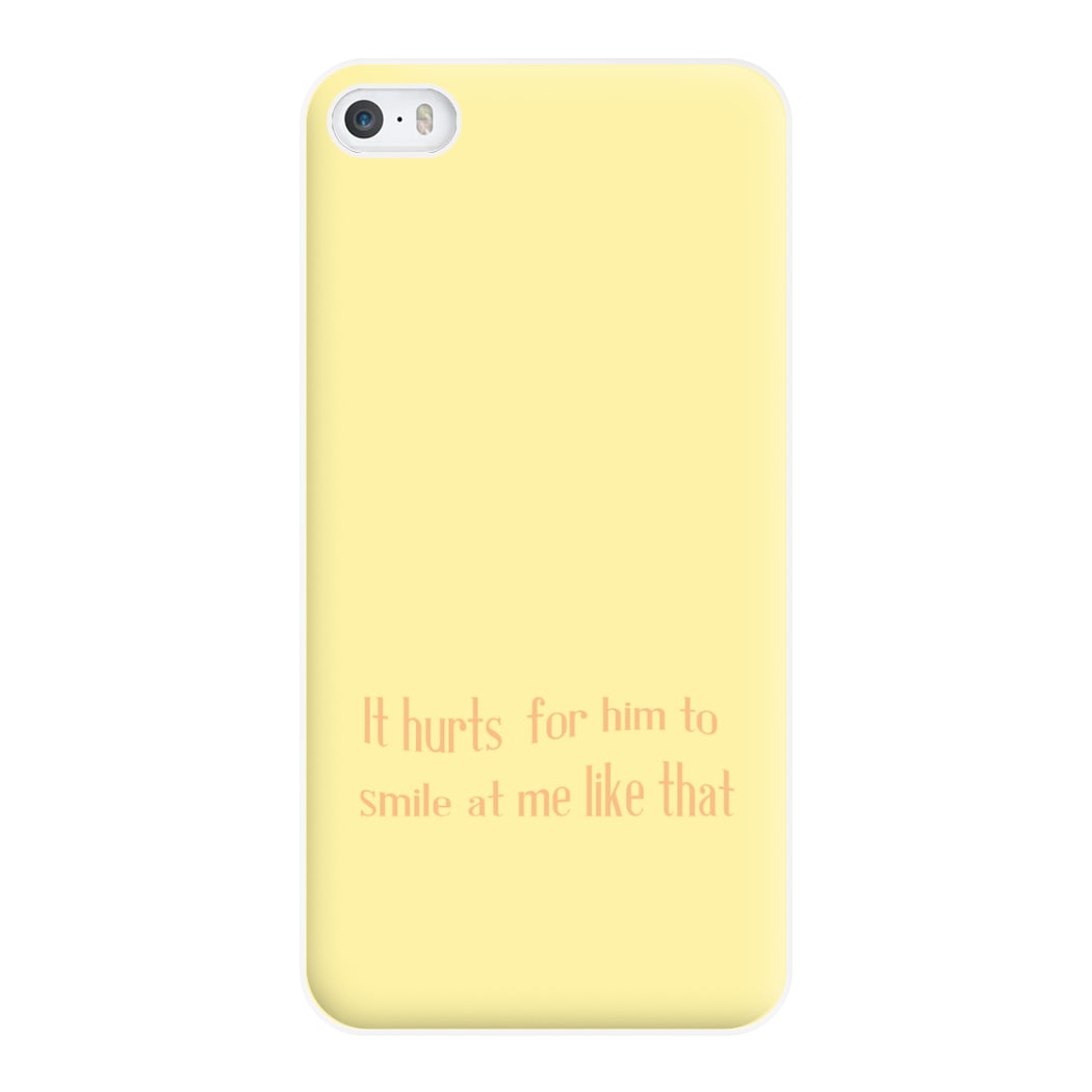 It Hurts For Him To Smile At Me Like That Phone Case for iPhone 5 / 5s / SE 2016