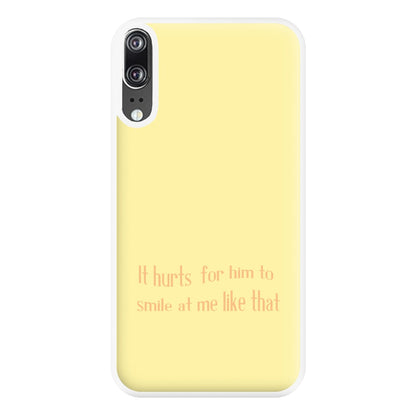 It Hurts For Him To Smile At Me Like That Phone Case for Huawei P20