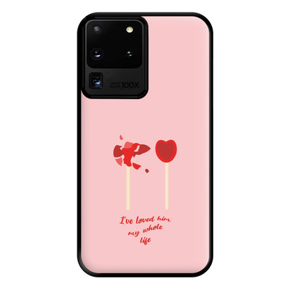 I've Loved Him My Whole Life Phone Case for Galaxy S20 Ultra