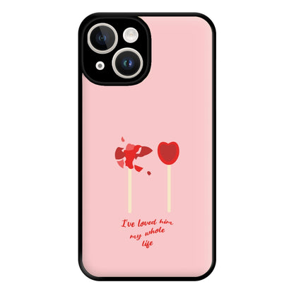 I've Loved Him My Whole Life Phone Case for iPhone 14